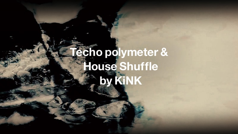 Techno Polymeter & House Shuffle by KiNK