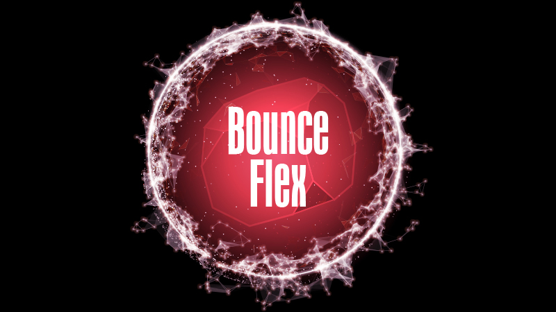 Bounce Flex