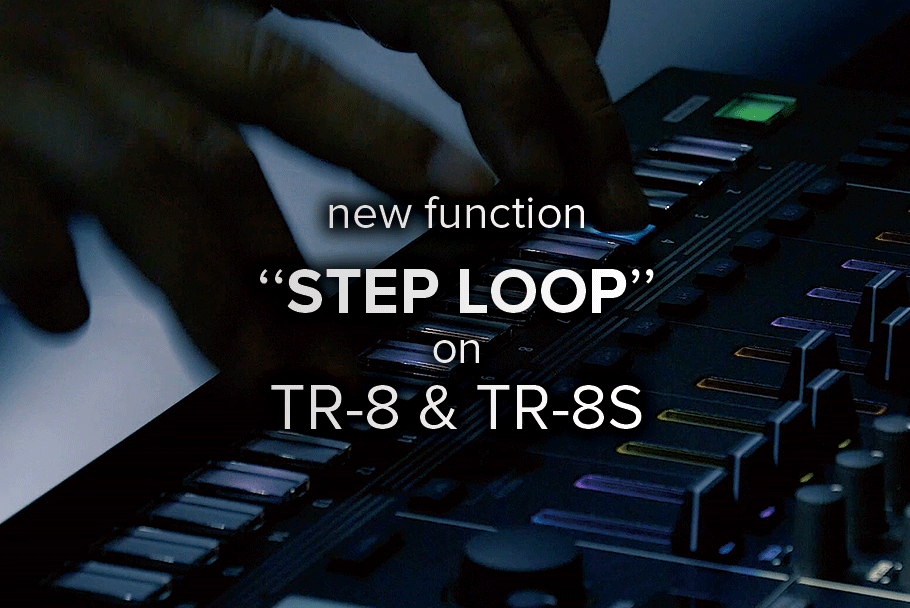 New STEP LOOP Function for TR-8S